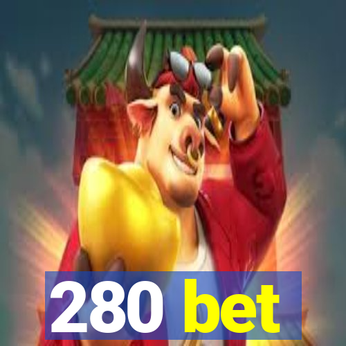 280 bet